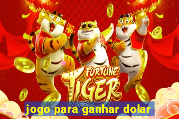 jogo para ganhar dolar